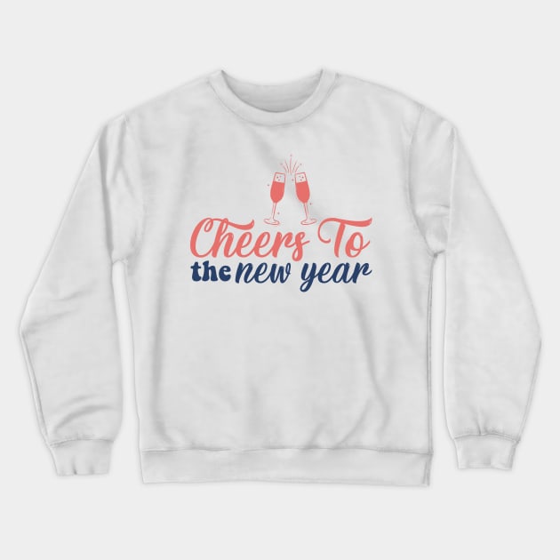 Cheers to the New Year Crewneck Sweatshirt by MZeeDesigns